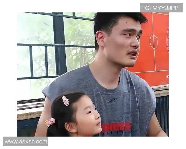 姚明与姐姐的温情故事：从篮球巨星到家庭温暖的背后情感揭秘